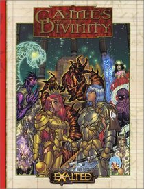 Games of Divinity: A Compendium of the Divine (EXALTED Roleplaying, WW8823)