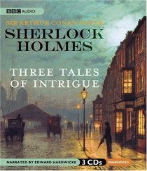 Sherlock Holmes: Three Tales of Intrigue