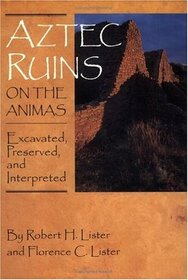 Aztec Ruins on the Animas: Excavated, Preserved, and Interpreted
