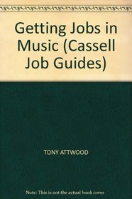 GETTING JOBS IN MUSIC (CASSELL JOB GUIDES)