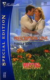 Prescription: Love (Montana Mavericks) (Silhouette Special Edition, No 1669)