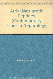 Atrial Natriuretic Peptides (Contemporary Issues in Nephrology)