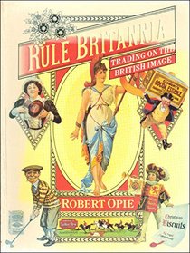 Rule Britannia:Trading on the British Image --1995 publication.