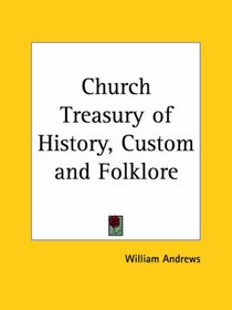 Church Treasury of History, Custom and Folklore