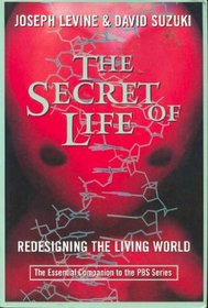The Secret of Life : Redesigning the Living World
