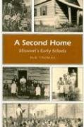 A Second Home: Missouri's Early Schools (Missouri Heritage Readers)