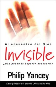 Alcanzando al Dios Invisible: Qu podemos esperar encontrar?