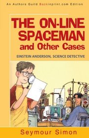 THE ON-LINE SPACEMAN and Other Cases: EINSTEIN ANDERSON, SCIENCE DETECTIVE