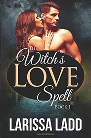 The Witch's Love Spell Novella 1 (Warlock Romance Trilogy) (Volume 1)