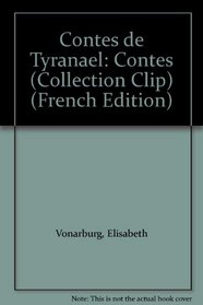 Contes de Tyranael: Contes (Collection Clip) (French Edition)