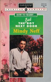 The Bad Boy Next Door (How to Marry...) (Harlequin American Romance, No 679)