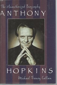 Anthony Hopkins: The Unauthorized Biography
