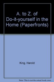 A. to Z. of Do-it-yourself in the Home (Paperfronts)