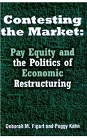 Contesting the Market: Pay Equity and the Politics of Economic Restructuring