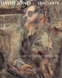 David Jones 1895-1974: A Map of the Artist's Mind