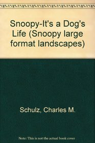 Snoopy-It's a Dog's Life (Snoopy large format landscapes)