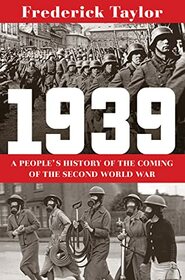 1939: A People's History of the Coming of the Second World War