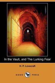 In the Vault, and The Lurking Fear (Dodo Press)
