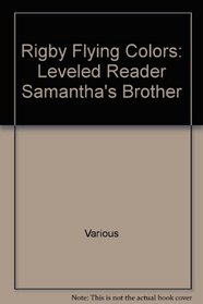 Samantha's Brother Grade 2: Rigby Flying Colors, Leveled Reader