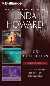 Linda Howard CD Collection: Dying to Please / To Die For / Killing Time (Audio CD) (Abridged)