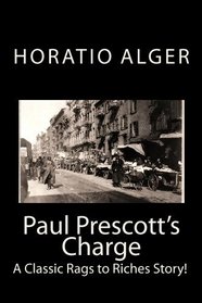 Paul Prescott's Charge: A Classic Rags to Riches Story!