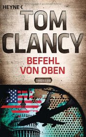 Befehl von Oben (Executive Orders) (Jack Ryan, Bk 8) (German Edition)