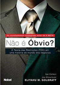 No  bvio? A Teoria das Restries (toc) em Uma Histria do Mundo dos Negcios (Em Portuguese do Brasil)