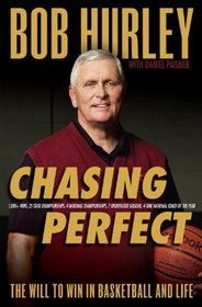 Chasing Perfect: The Will to Win in Basketball and Life