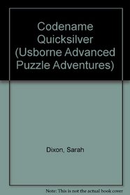Codename Quicksilver (Advanced Puzzle Adventures)