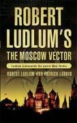Robert Ludlum's The Moscow Vector (A Covert-One Novel)
