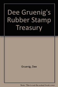 Dee Gruenig's Rubber Stamp Treasury