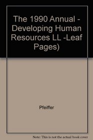 The 1990 Annual - Developing Human Resources LL -Leaf Pages)