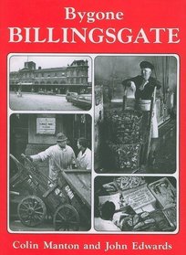 Bygone Billingsgate (Bygone series)