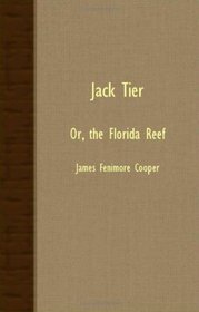 Jack Tier - Or, The Florida Reef