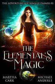 The Elemental?s Magic: An Urban Fantasy Action Adventure (The Adventures of Maggie Parker)
