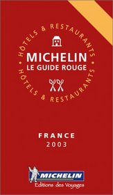 Michelin LE Guide Rouge France 2003 (Michelin Red Guide: France, 2003) French Version