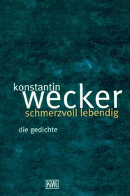 Schmerzvoll lebendig: Die Gedichte 1963-1997 (KiWi) (German Edition)