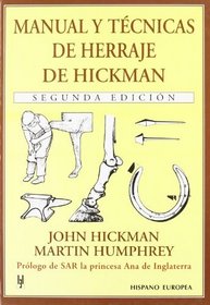 Manual y Tecnicas de Herraje de Hickman/ Manual and Technique of Horseshoe by Hickman: Guia Ilustrada Completa (Spanish Edition)
