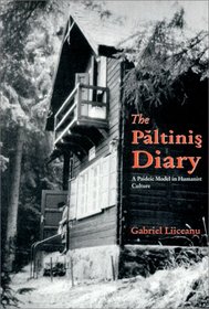 The Paltinis Diary: A Paideic Model in Humanist Culture (Central European Library of Ideas)