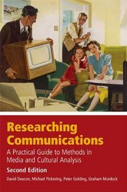 Researching Communications: A Practical Guide to Methods in Media and Cultural Analysis (Hodder Arnold Publication)