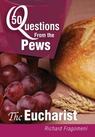 The Eucharist (50 Questions from the Pews)