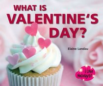 What Is Valentine's Day? (I Like Holidays!)