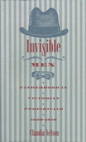 Invisible Men: Fatherhood in Victorian Periodicals, 1850-1910