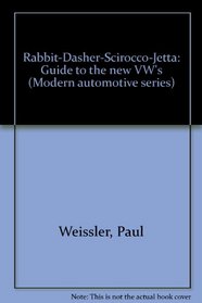 Rabbit-Dasher-Scirocco-Jetta: Guide to the new VW's (Modern automotive series)