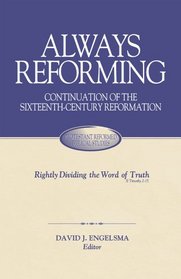 Always Reforming, Continuation of the Sixteenth-Century Reformation