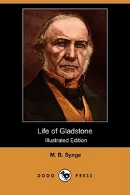 Life of Gladstone (Illustrated Edition) (Dodo Press)