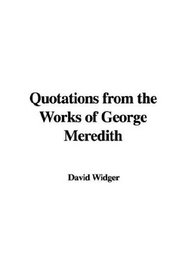 Quotations from the Works of George Meredith