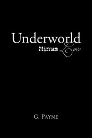 Underworld Minus Love