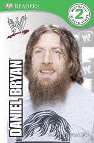 DK Reader Level 2:  WWE Daniel Bryan (Dk Readers, Level 2)