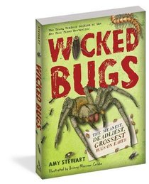 Wicked Bugs (Young Readers Edition): The Meanest, Deadliest, Grossest Bugs on Earth